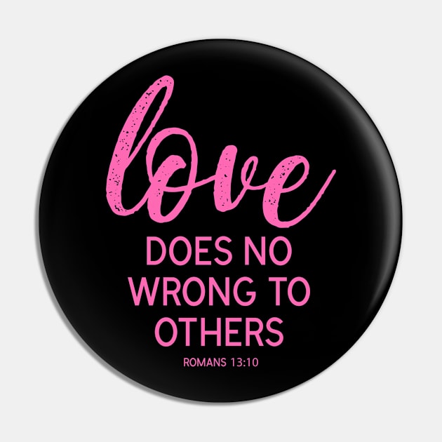 Love Does No Wrong To Others Pin by ChristianLifeApparel