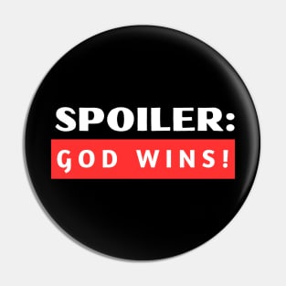 Spoiler God Wins | Christian Typography Pin