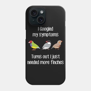 Need More Finches Phone Case