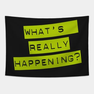 WHAT'S REALLY HAPPENING? typographic message Tapestry