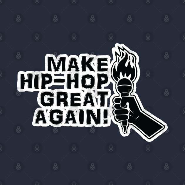 Make Hip Hop Great Again by Merch House