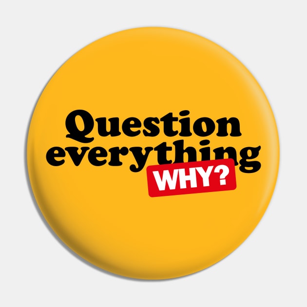 Question everything Pin by daparacami