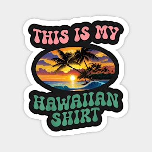 This Is My Hawaiian Shirt Tropical Beach Summer Vacation Magnet