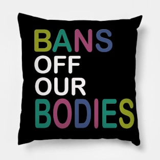 Bans Off Our Bodies Pillow