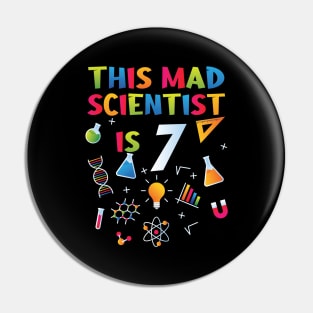 This Mad Scientist Is 7 - 7th Birthday - Science Birthday Pin