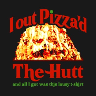 Out Pizza'd T-Shirt