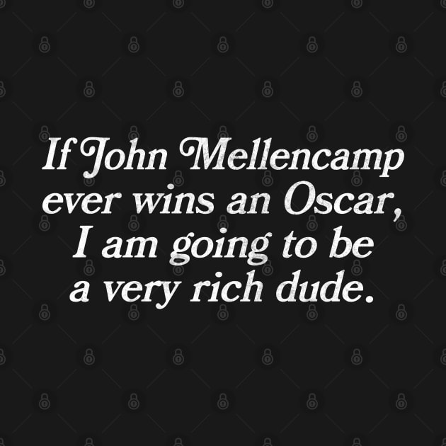 John Mellencamp Oscar Quote by DankFutura