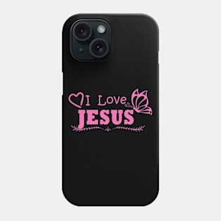 I Love Jesus, Butterfly, Pink, Christian, Heart, Love Phone Case