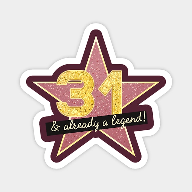 31st Birthday Gifts - 31 Years old & Already a Legend Magnet by BetterManufaktur