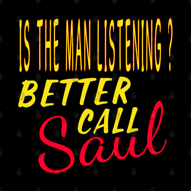 Is The Man Listening? Better Call Saul by snknjak