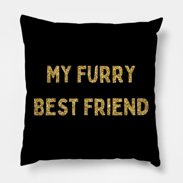 My Furry Best Friend, Love Your Pet Day Pillow by DivShot 