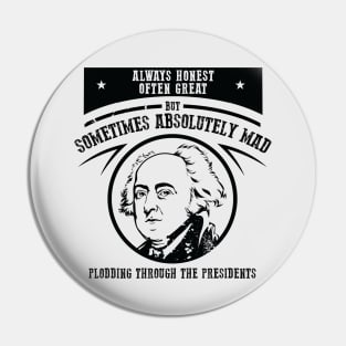 Sometimes Absolutely Mad - John Adams Pin