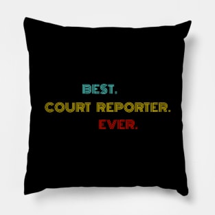 Best Court Reporter Ever - Nice Birthday Gift Idea Pillow