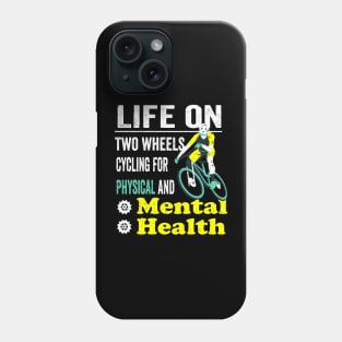 Life on two wheels, Cycling for Physical and Mental Health Phone Case