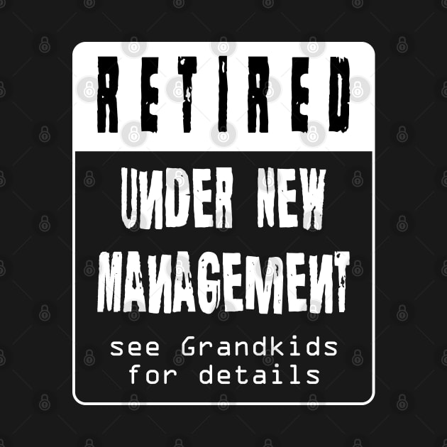 Retired Under New Management by PEHardy Design