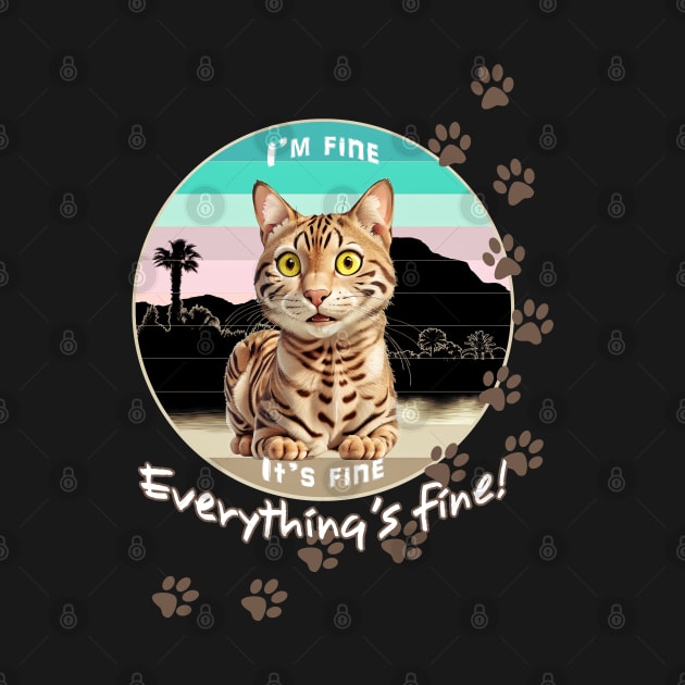 Bengal Cat Everything's Fine by 2HivelysArt