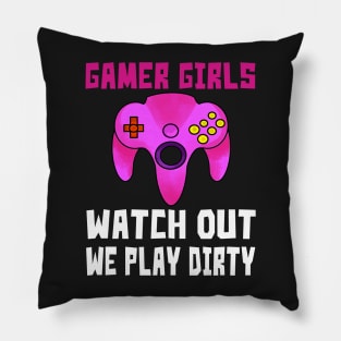 gamergirlswatchoutweplaydirty Pillow