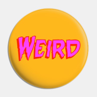 WEIRD (Clashing) Pin