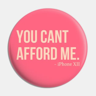 You Can't Afford Me - iPhone 12 Pin