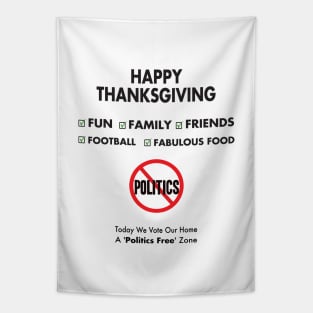 Politics Free Zone - Thanksgiving Day Tapestry