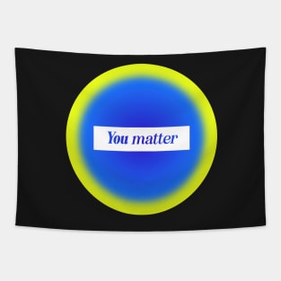 You Matter Mental Health Positive Quote Tapestry