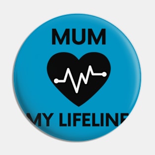 My Mum, My Lifeline: Gratitude in Every Hug Tshirt Pin
