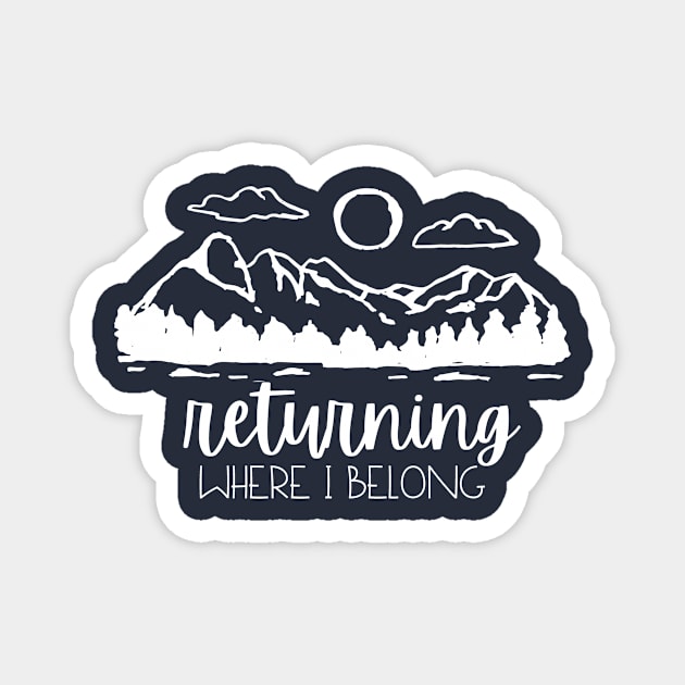 Returning To Mountains, Where I Belong Magnet by Little Designer