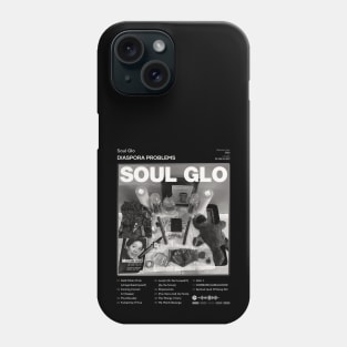 Soul Glo - Diaspora Problems Tracklist Album Phone Case