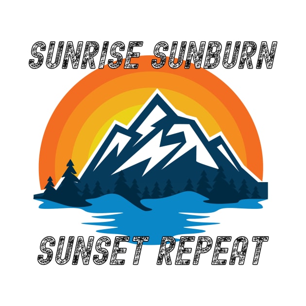 Sunrise Sunburn Sunset Repeat Shirt - Fine Design by LBAM, LLC