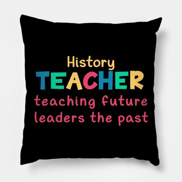 History Teacher Pillow by TeaTimeTs