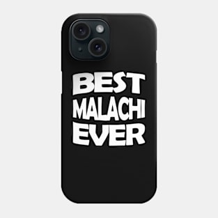 Best Malachi ever Phone Case