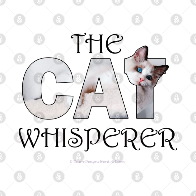 The Cat Whisperer - white long hair siamese cat oil painting word art by DawnDesignsWordArt