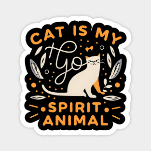 Cat my spirit animal Magnet