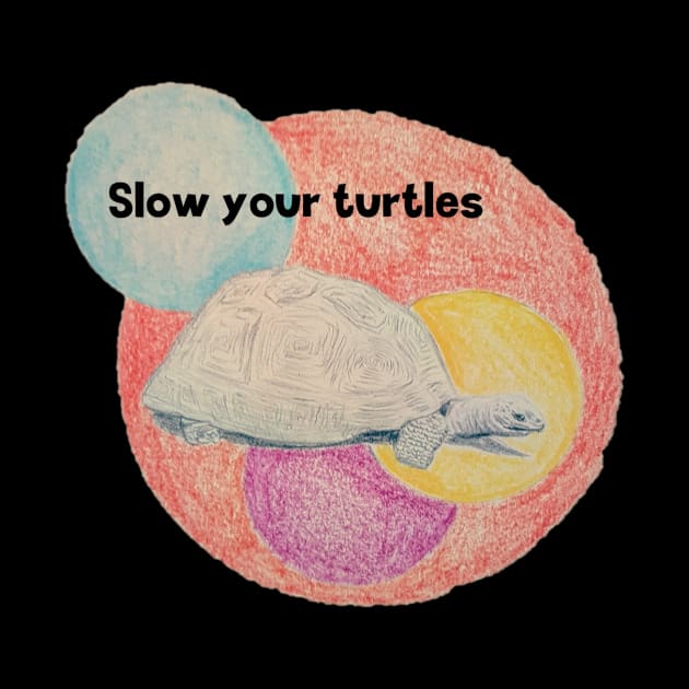 Slow your turtles by ART-T-O