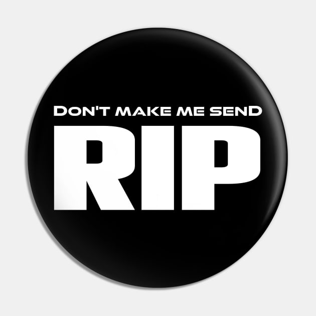 Funny Don't Make Me Send Rip Cool old town road country music Pin by MaryMary