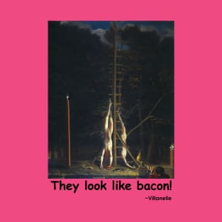 They look like bacon! T-Shirt