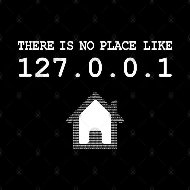 There’s No Place Like Home 127.0.0.1 Local Host IP4 sysadmin by alltheprints