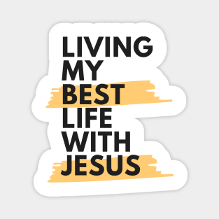 Living My Best Life With Jesus Magnet