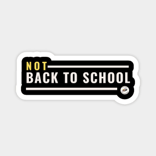 NOT Back to School Magnet