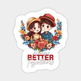 Valentine's Day Delight: Always Better Together Couple Tee Magnet