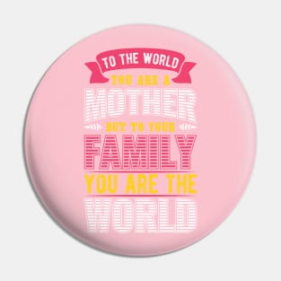 MOM World To family Pin