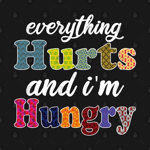 everything hurts and i'm hungry by mdr design