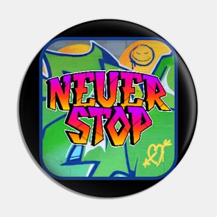 GRAFFITI NEVER STOP DESIGN Pin