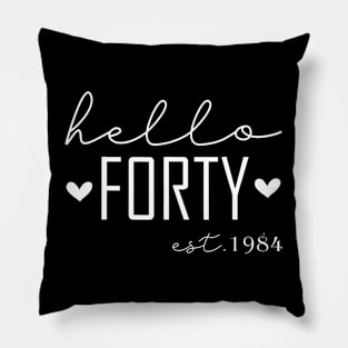 40 Years Old Funny Hello Forty Est 1984 40th Birthday Pillow