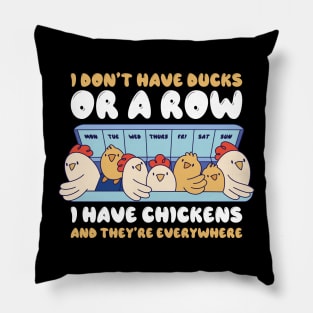 I Dont Have Ducks Funny Chicken Gift Pillow