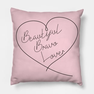 Beautiful Bravo Lover Pillow