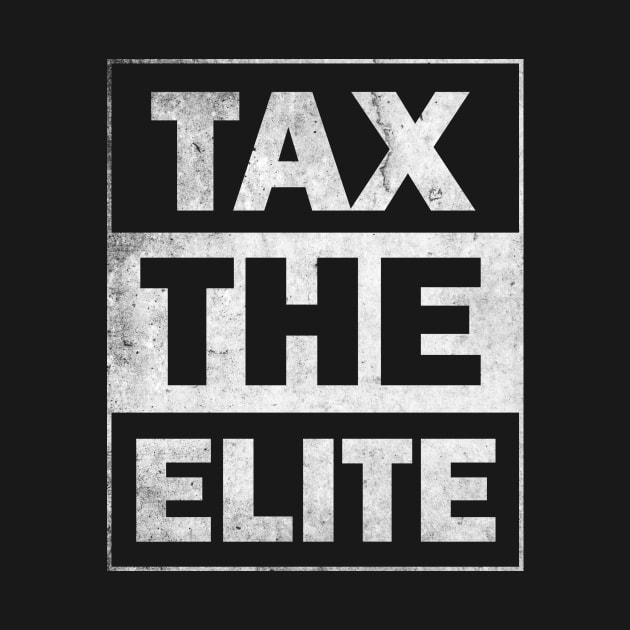 Tax the Elite by dashape80