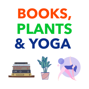 Books Plants Yoga Are My Loves T-Shirt