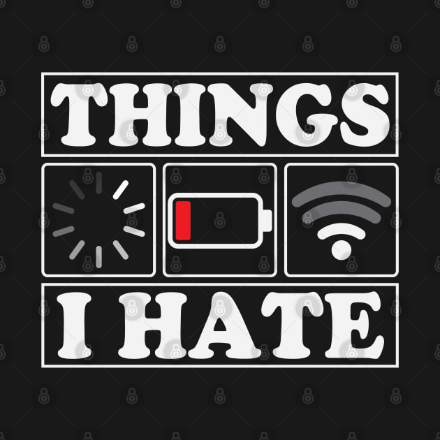 Things I Hate Funny Programmer Gamer by ryanjaycruz