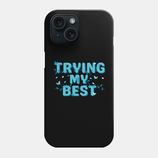 Trying My Best (MALS) Phone Case by NationalMALSFoundation